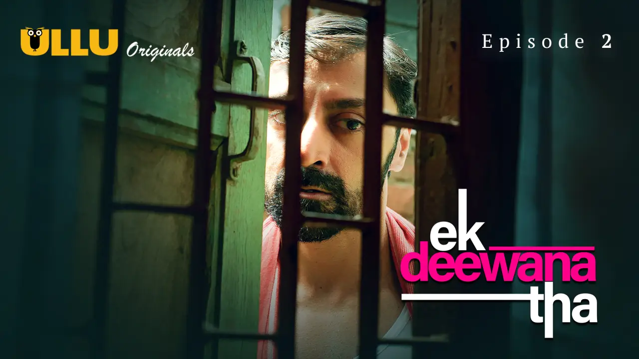 Ek Deewana Tha Episode 2 (18+ Web Series) » ULLU