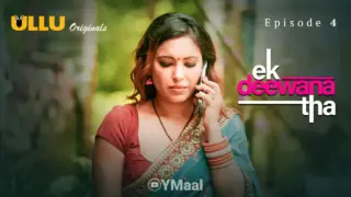 Ek Deewana Tha Episode 4 (18+ Web Series) » ULLU
