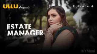 Estate Manager Episode 4 (18+ Web Series) » ULLU