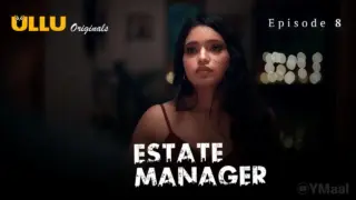 Estate Manager Episode 8 (18+ Web Series) » ULLU