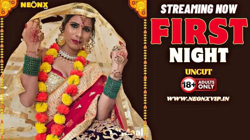 Watch First Night Uncut Web Series (NEONX) » webxmaza.org