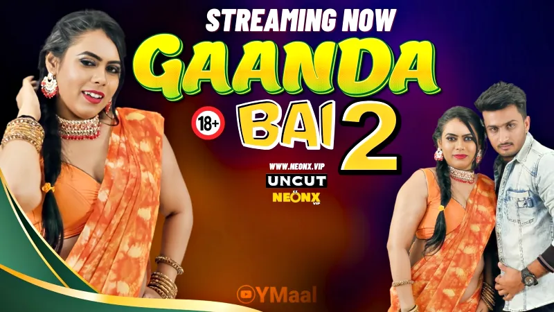 Watch Gaanda Bai 2 Uncut Web Series (NEONX) » webxmaza.org