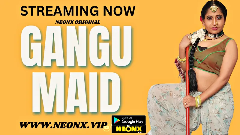 Watch Gangu Maid Uncut Web Series (NEONX) » webxmaza.org
