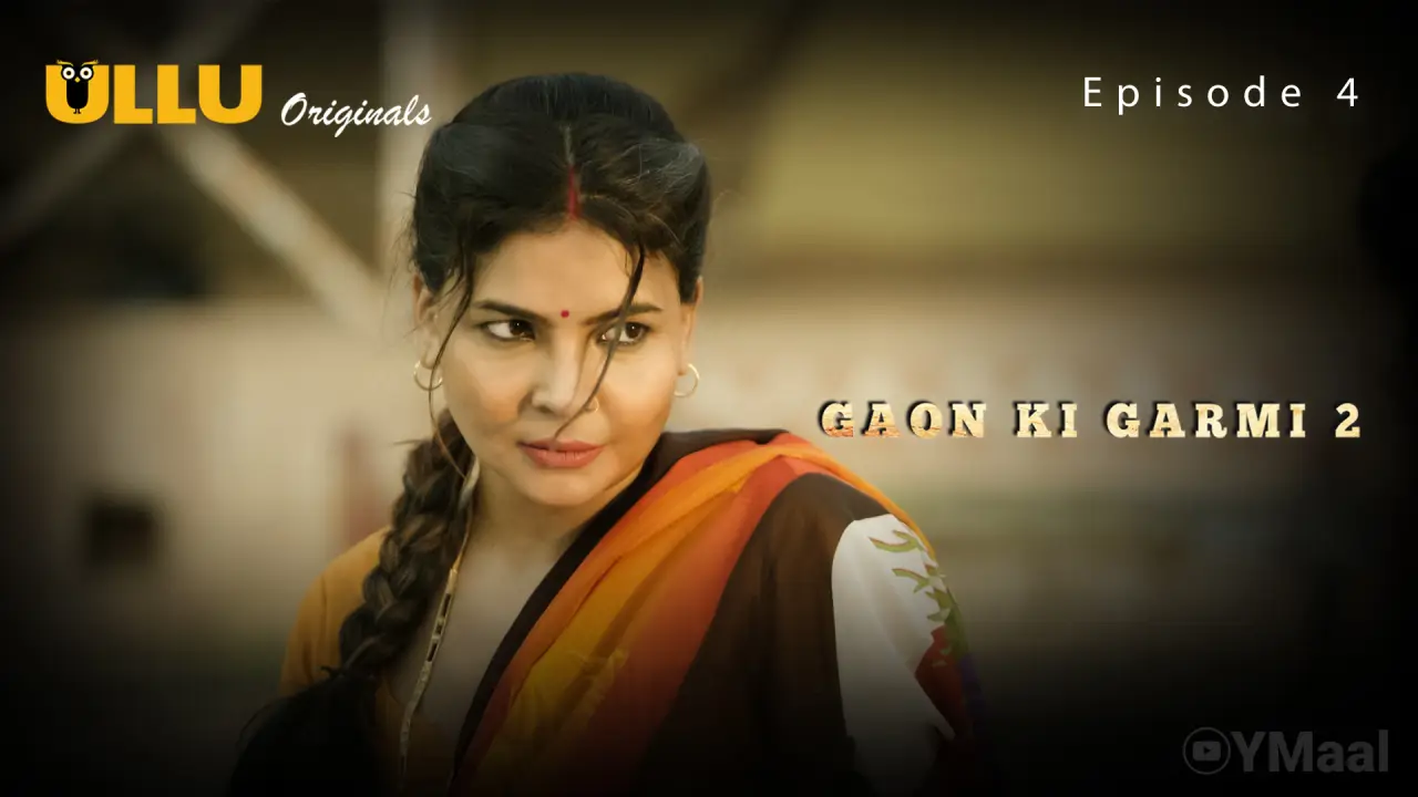 Gaon Ki Garmi 2 Episode 4 (18+ Web Series) » ULLU » webxmaza.org