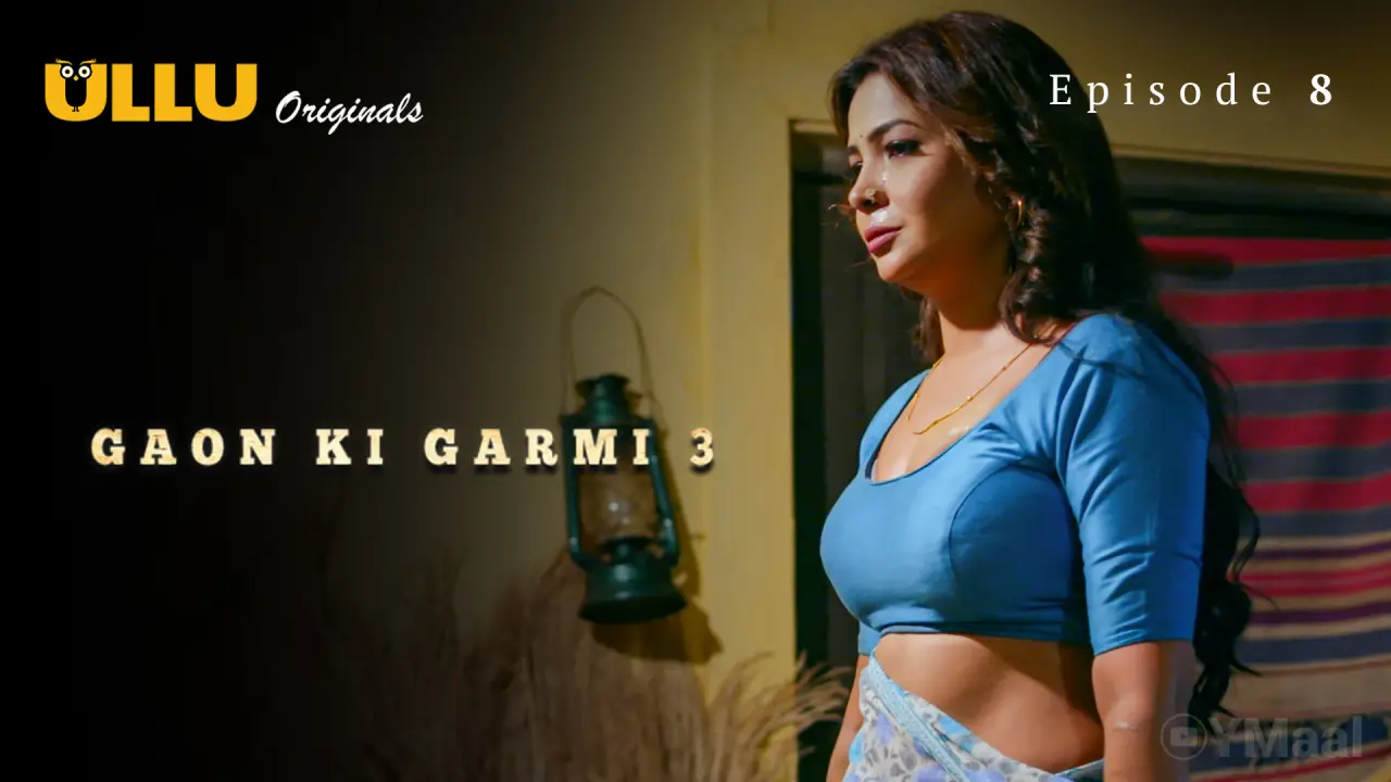 Gaon Ki Garmi 3 Episode 8 (18+ Web Series) » ULLU » webxmaza.org