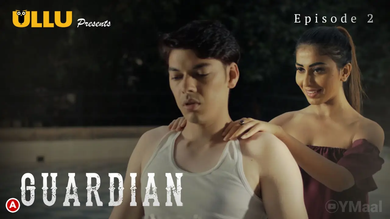 Guardian Episode 2 (18+ Web Series) » ULLU » webxmaza.org
