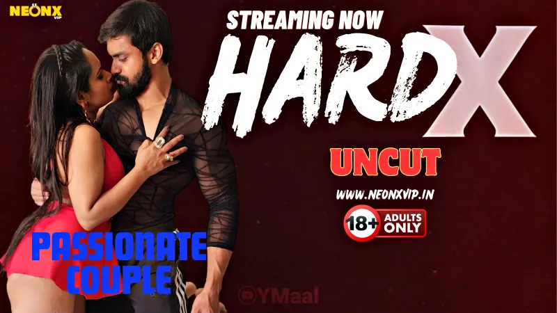 Watch Hard X Uncut Web Series (NEONX) » webxmaza.org