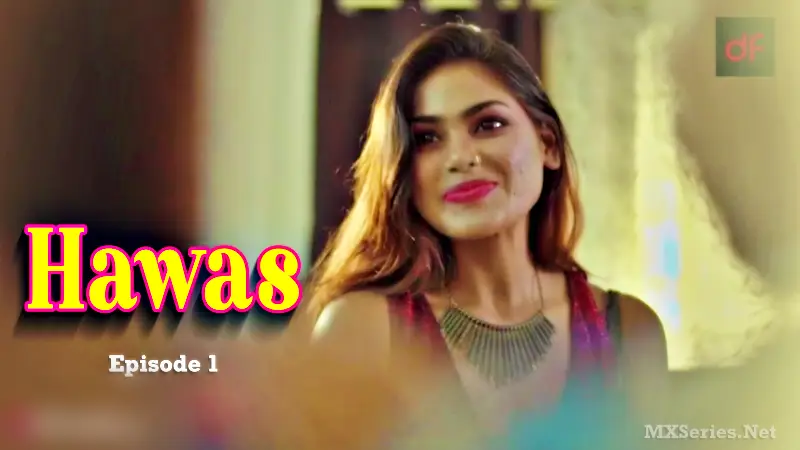Hawas Episode 1 Dreams Films (18+ Web Series) » Dreams Films » webxmaza.org
