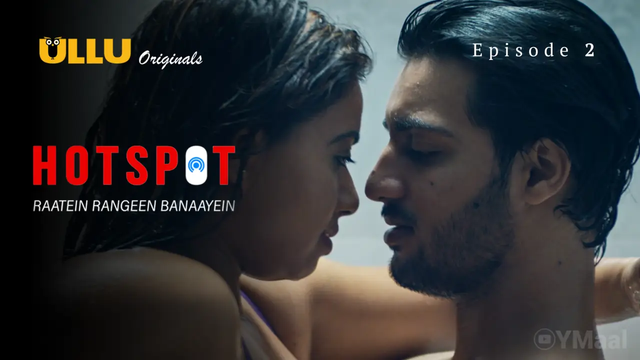 Hotspot Raatein Rangeen Banaayein Episode 2 (18+ Web Series) » ULLU » webxmaza.org