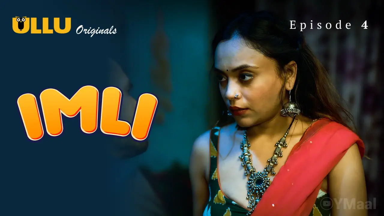 Imli Episode 4 (18+ Web Series) » ULLU