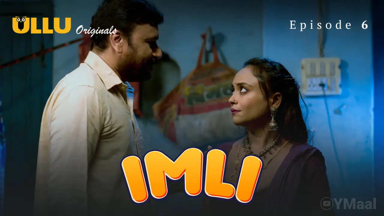 Imli Episode 6 (18+ Web Series) » ULLU