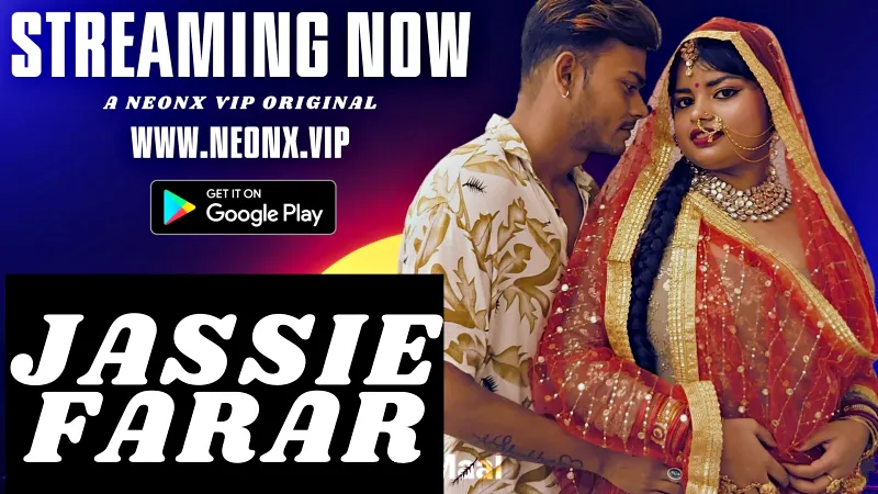 Watch Jassie Farar Uncut Web Series (NEONX) » webxmaza.org