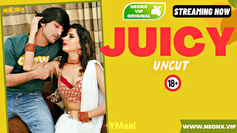 Watch Juicy Uncut Web Series (NEONX) » webxmaza.org