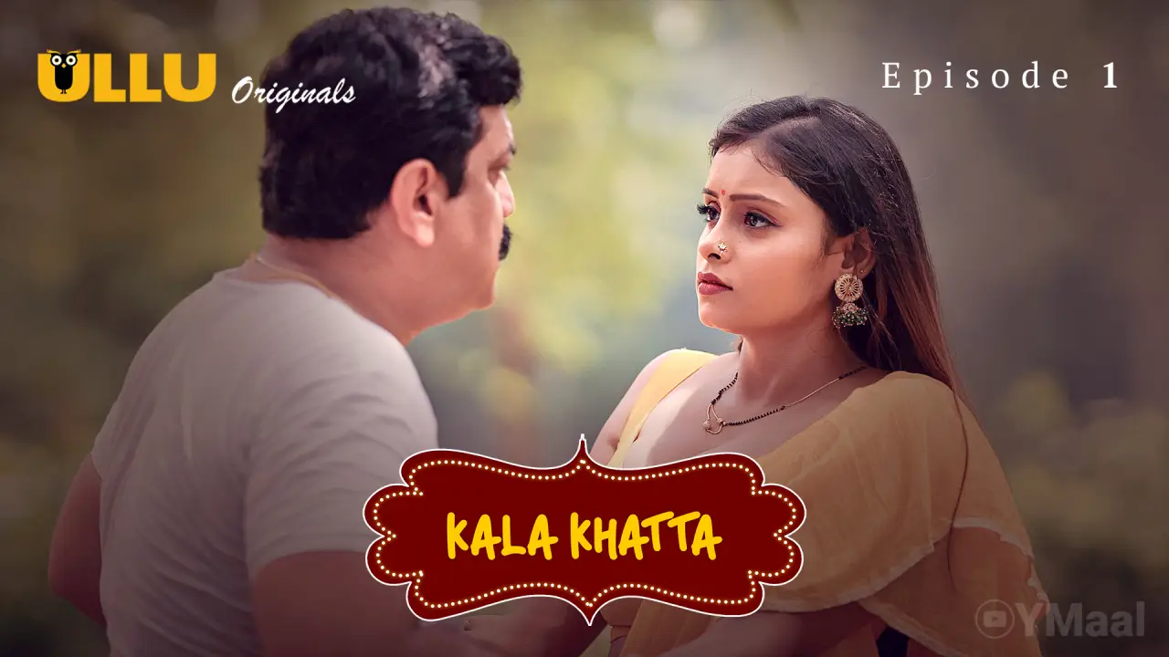 Kala Khatta Episode 1 (18+ Web Series) » ULLU » webxmaza.org