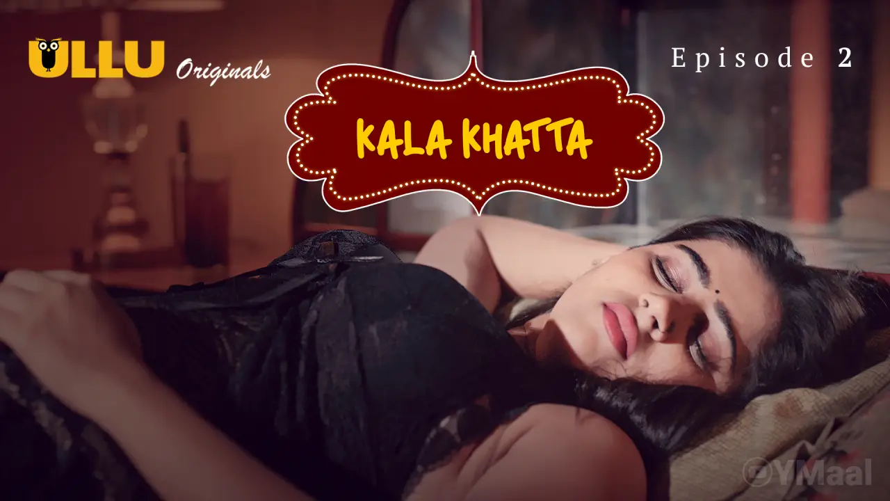 Kala Khatta Episode 2 (18+ Web Series) » ULLU » webxmaza.org