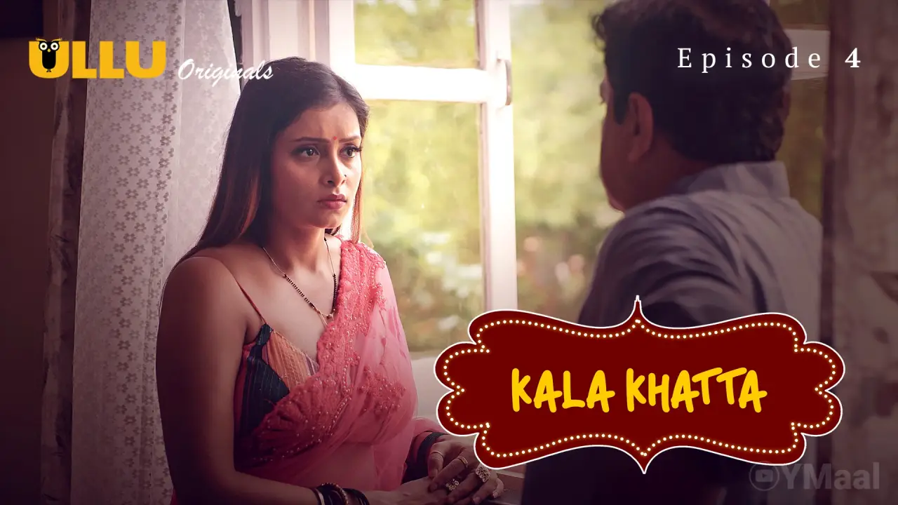 Kala Khatta Episode 4 (18+ Web Series) » ULLU » webxmaza.org