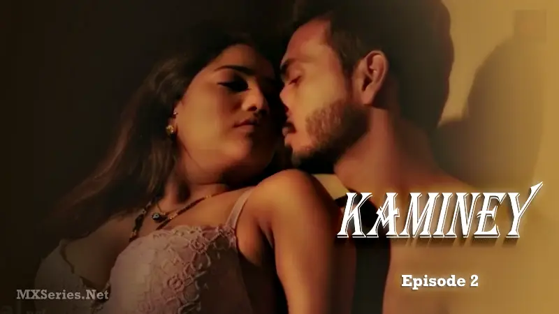 Kaminey Episode 2 (18+ Web Series) » Dreams Films » webxmaza.org