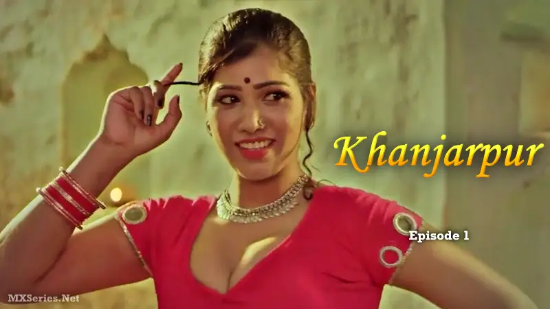 Khanjarpur Episode 1 (18+ Web Series) » CinePrime » webxmaza.org