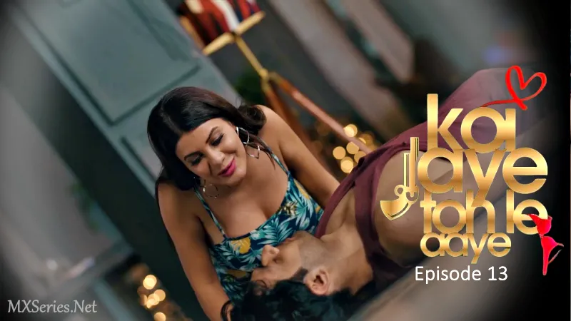 Koi Jaye Toh Le Aaye Episode 13 (18+ Web Series) » Atrangii » webxmaza.org