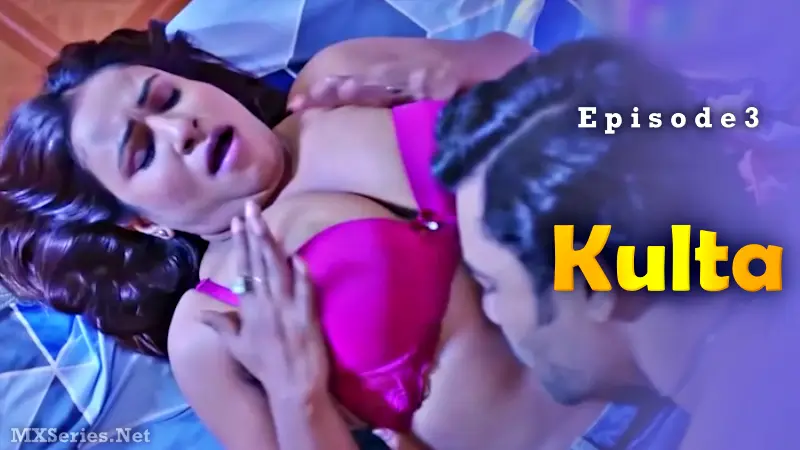 Kulta Digi Movieplex Episode 3 (18+ Web Series) » Digi Movieplex » webxmaza.org