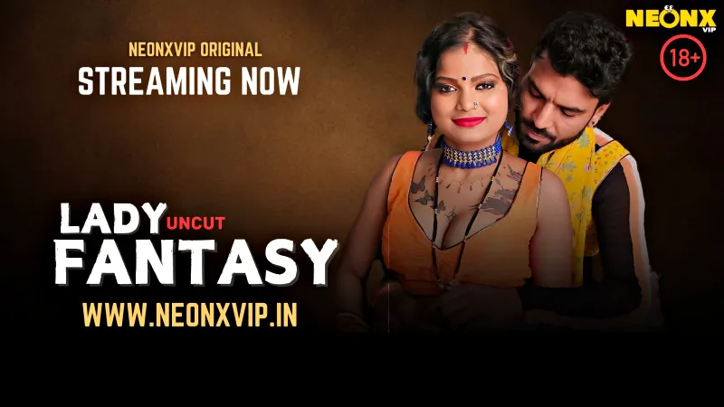 Watch Lady Fantasy Uncut Web Series (NEONX) » webxmaza.org