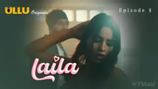 Laila Episode 1 (18+ Web Series) » ULLU » webxmaza.org