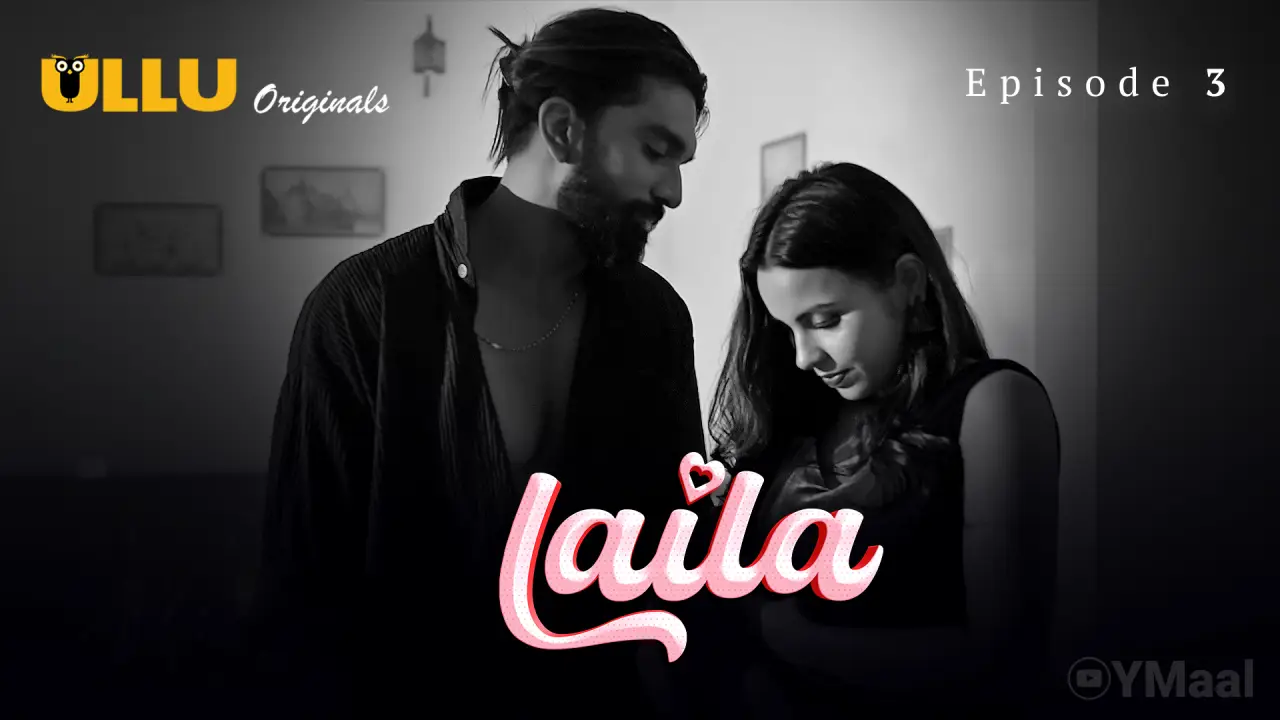 Laila Episode 3 (18+ Web Series) » ULLU » webxmaza.org