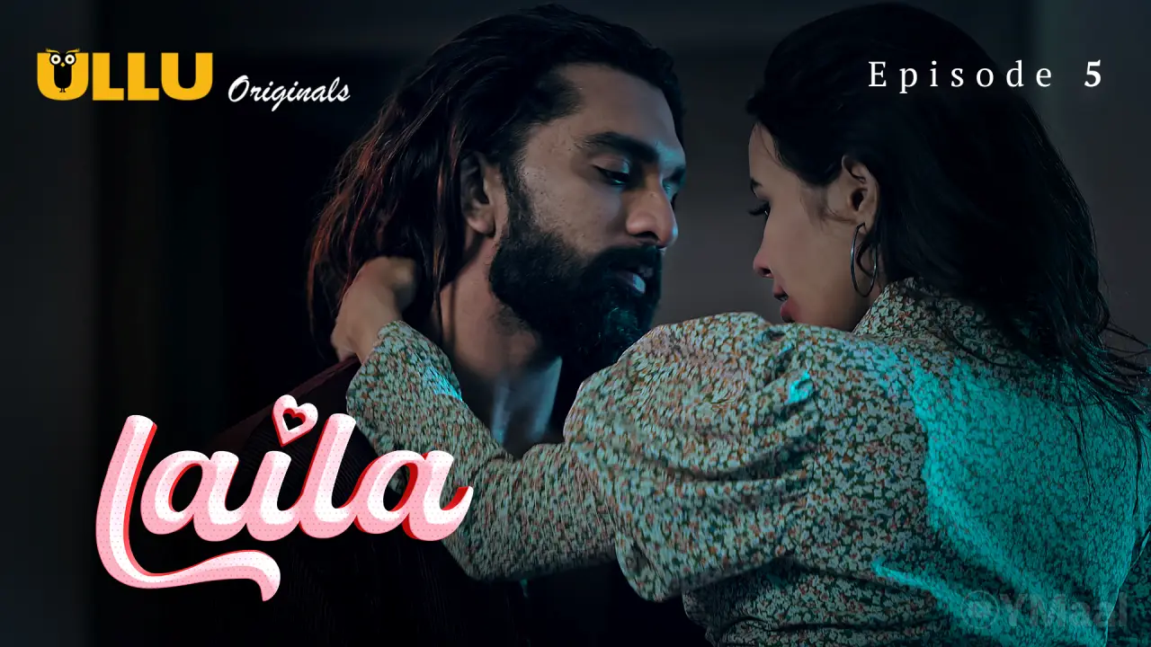 Laila Episode 5 (18+ Web Series) » ULLU » webxmaza.org