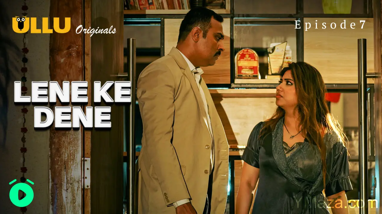 Lene Ke Dene Episode 7 (18+ Web Series) » ULLU » webxmaza.org