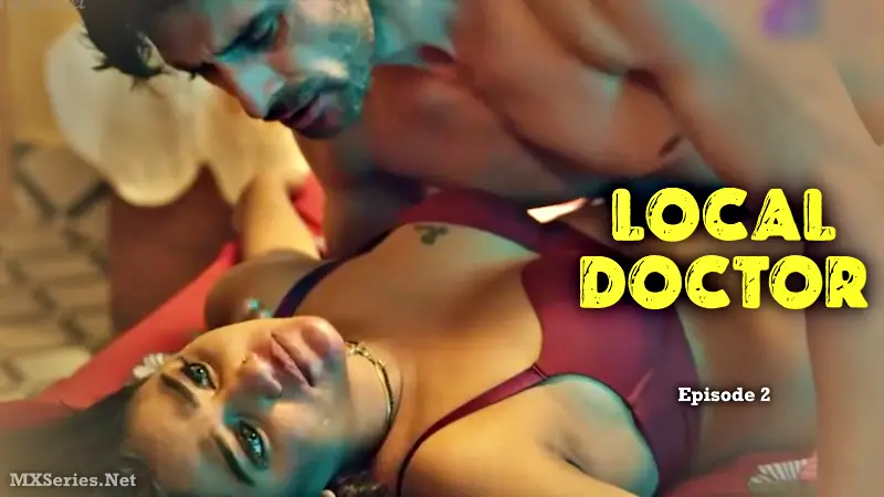 Local Doctor Episode 2 (18+ Web Series) » Digi Movieplex » webxmaza.org