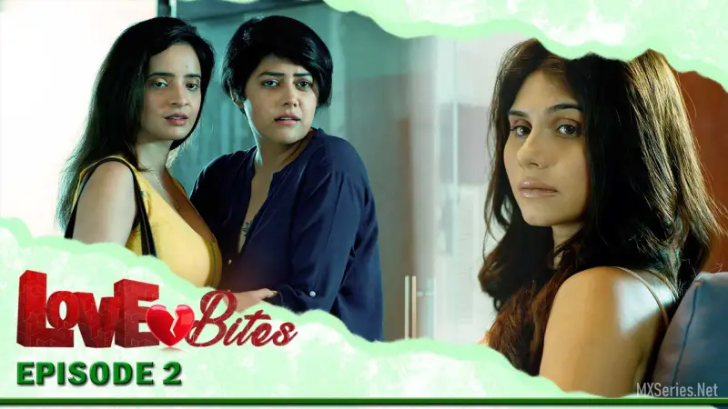 Love Bites Episode 2 (18+ Web Series) » EORTV » webxmaza.org