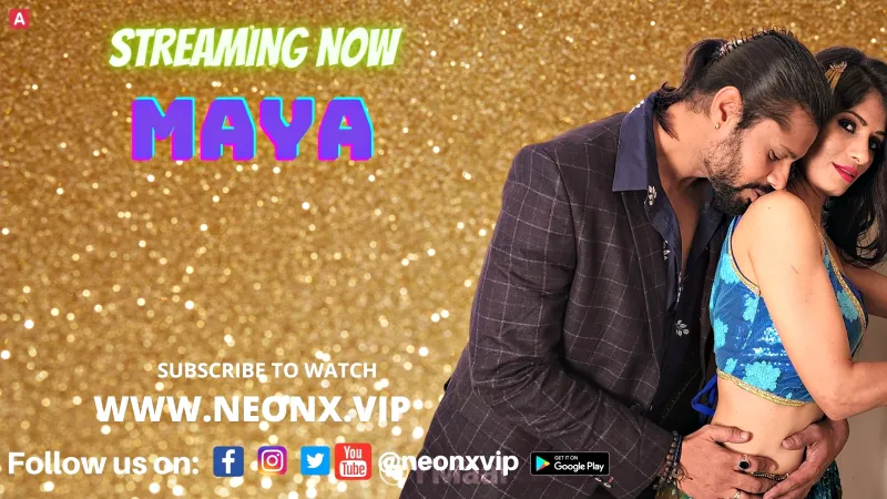 Watch MAYA Uncut Web Series (NEONX) » webxmaza.org