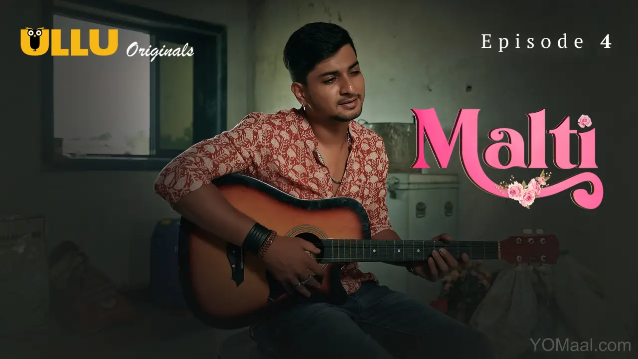 Malti Episode 4 (18+ Web Series) » ULLU