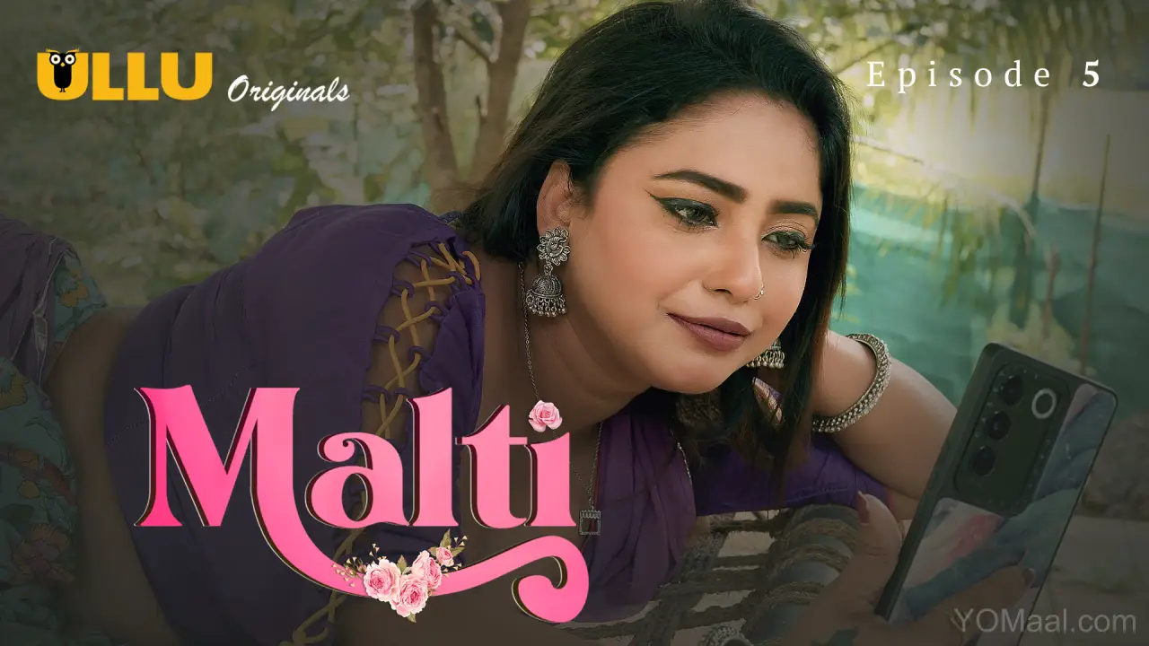 Malti Episode 5 (18+ Web Series) » ULLU