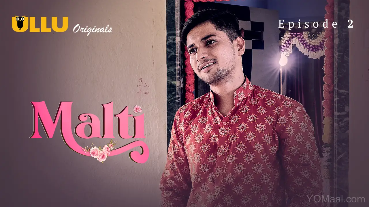 Malti Episode 2 (18+ Web Series) » ULLU