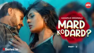 Mard Ko Dard Episode 3 (18+ Web Series) » AahaFlix » webxmaza.org