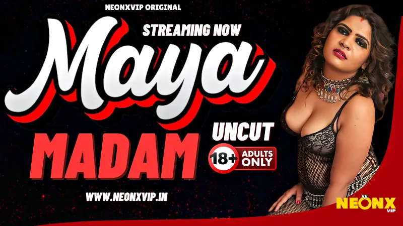Watch Maya Madam Uncut Web Series (NEONX) » webxmaza.org