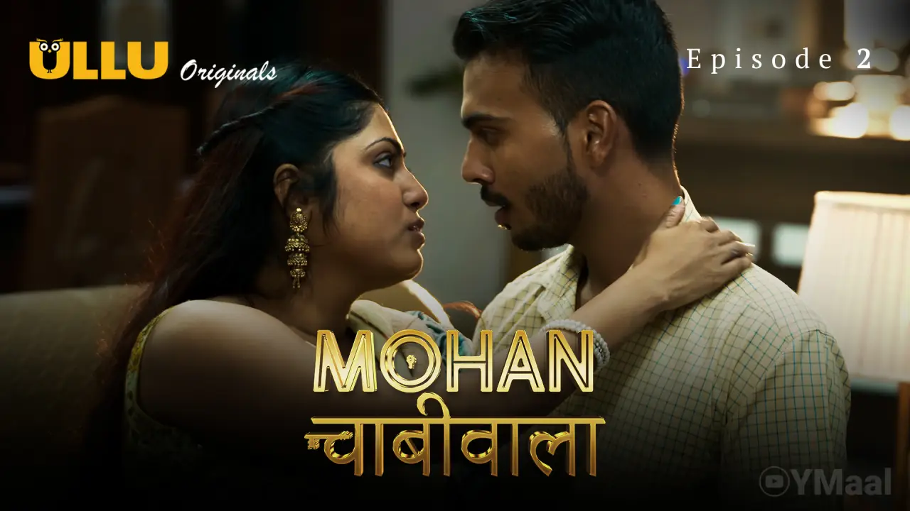 Mohan Chabhiwala Episode 2 (18+ Web Series) » ULLU » webxmaza.org