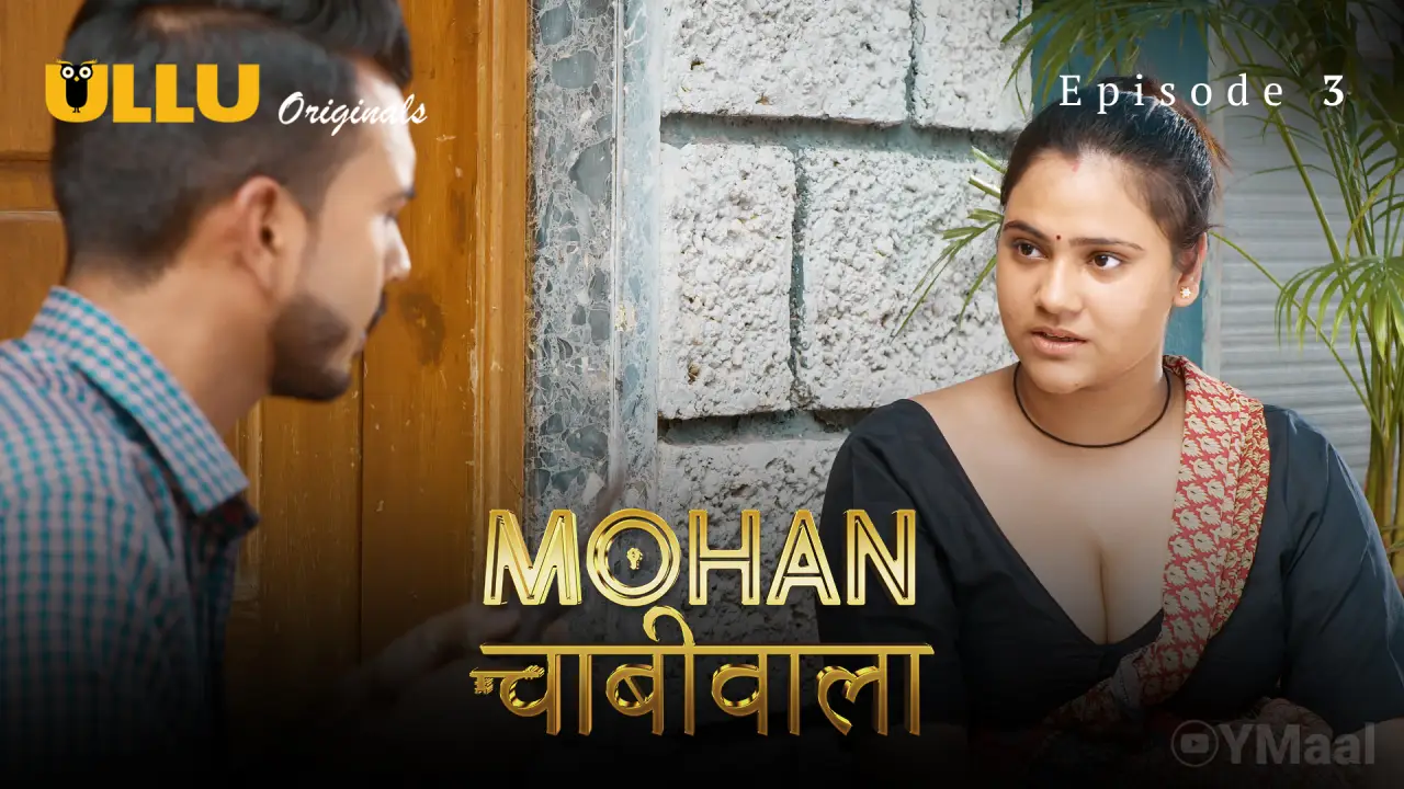 Mohan Chabhiwala Episode 3 (18+ Web Series) » ULLU » webxmaza.org