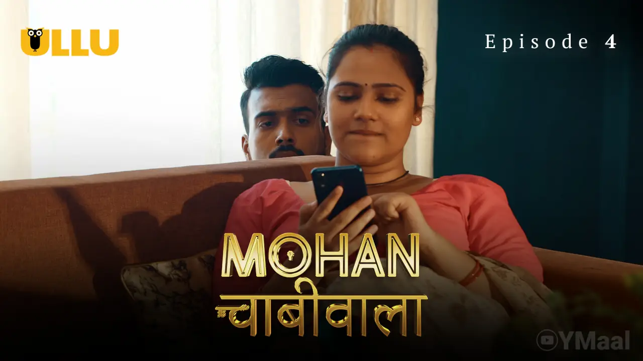 Mohan Chabhiwala Episode 4 (18+ Web Series) » ULLU » webxmaza.org