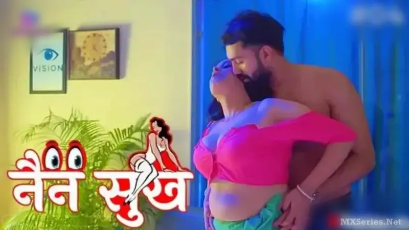 Nain Sukh Episode 4 (18+ Web Series) » Besharams » webxmaza.org