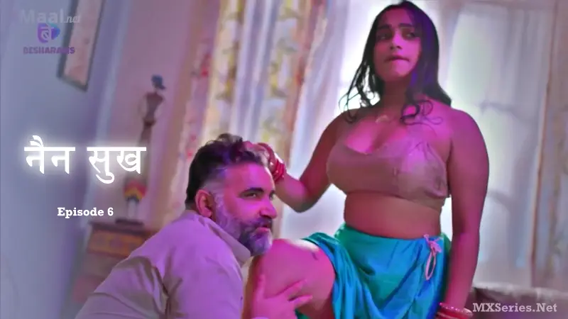 Nain Sukh Episode 6 (18+ Web Series) » Besharams » webxmaza.org