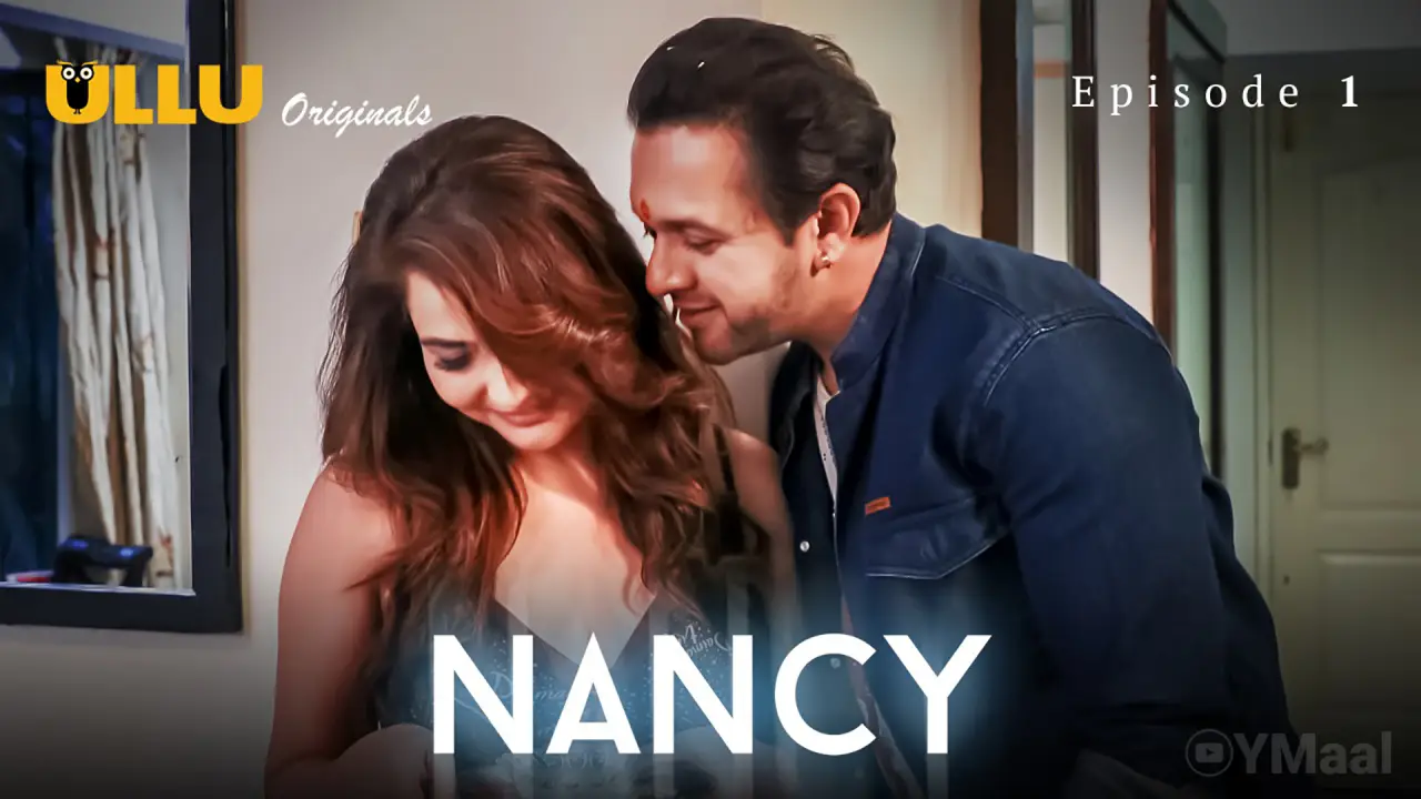 Nancy Episode 1 (18+ Web Series) » ULLU » webxmaza.org