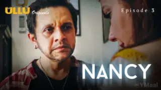 Nancy Episode 3 (18+ Web Series) » ULLU » webxmaza.org