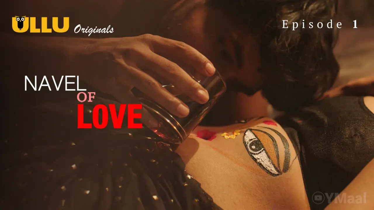 Navel Of Love Episode 1 (18+ Web Series) » ULLU » webxmaza.org