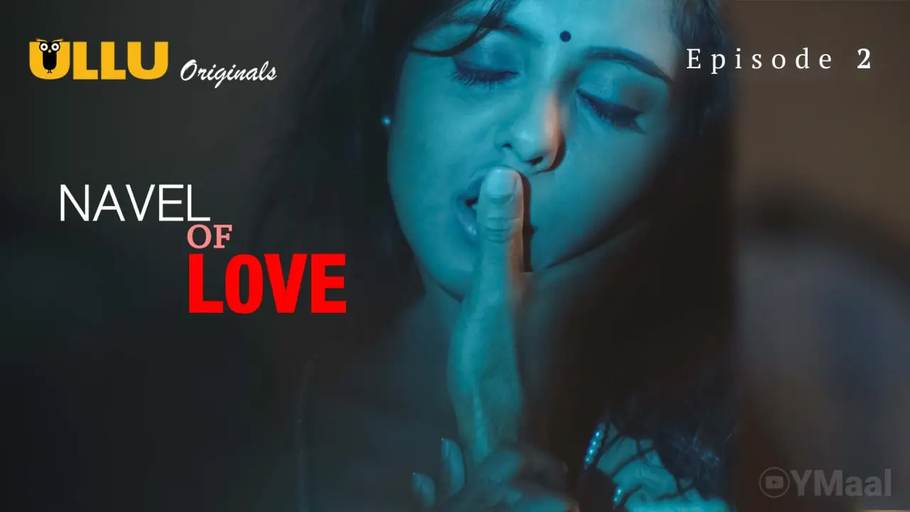 Navel Of Love Episode 2 (18+ Web Series) » ULLU » webxmaza.org