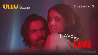 Navel Of Love Episode 3 (18+ Web Series) » ULLU » webxmaza.org