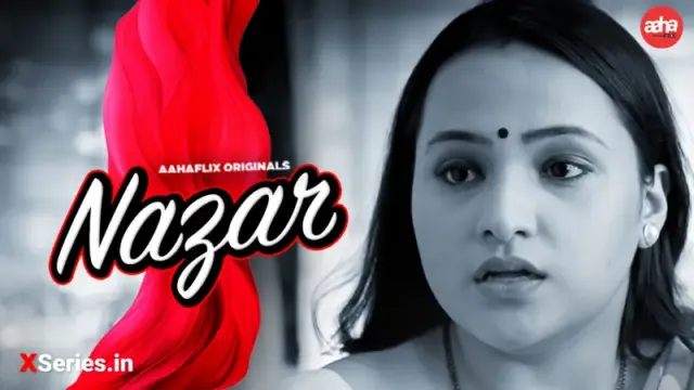 Nazar (18+ Web Series) » AahaFlix » webxmaza.org