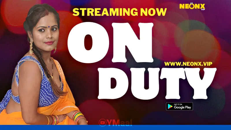 Watch On Duty Uncut Web Series (NEONX) » webxmaza.org