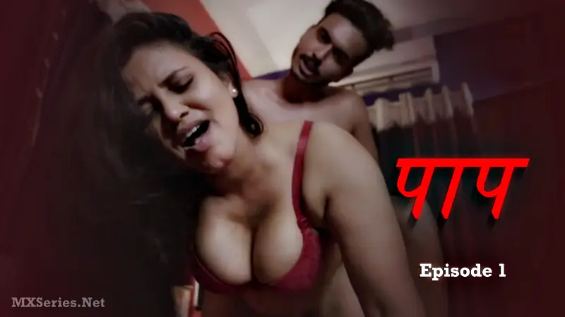 Paap Episode 1 (18+ Web Series) » Dreams Films » webxmaza.org